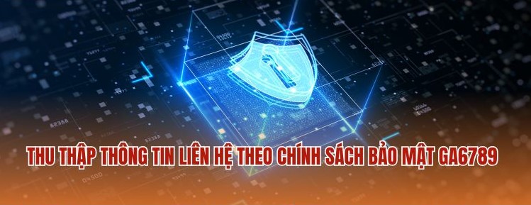 Chính Sách Bảo Mật Tại Ga6789